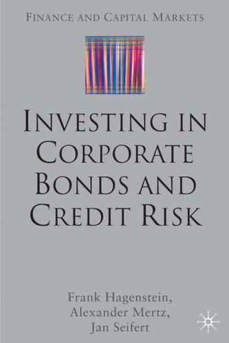 Investing in Corporate Bonds and Credit Risk (Finance and Capital Markets Series) book cover by F. Hagenstein, A. Mertz, J. Seifert