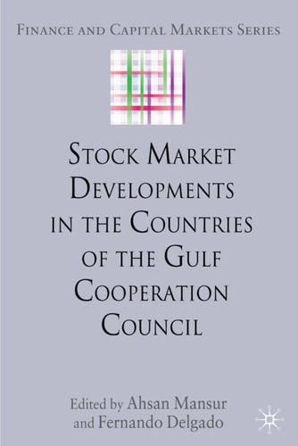 Stock Market Developments in the Countries of the Gulf Cooperation Council (Finance and Capital Markets Series) book cover by 