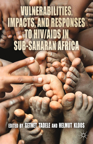 Vulnerabilities, Impacts, and Responses to HIV/AIDS in Sub-Saharan Africa book cover by Getnet Tadele, Helmut Kloos