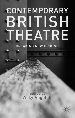 Contemporary British Theatre: Breaking New Ground book cover by V. Angelaki