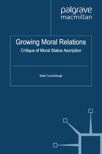 Growing Moral Relations: Critique of Moral Status Ascription book cover by M. Coeckelbergh