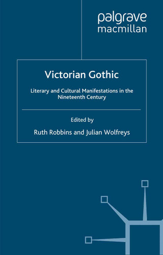 Victorian Gothic: Literary and Cultural Manifestations in the Nineteenth Century book cover by 