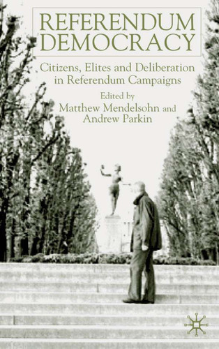 Referendum Democracy: Citizens, Elites and Deliberation in Referendum Campaigns book cover by 