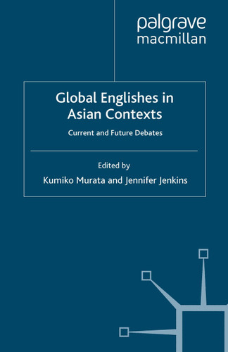 Global Englishes in Asian Contexts: Current and Future Debates book cover by 