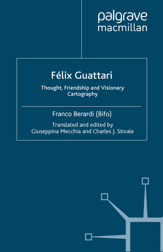 Félix Guattari: Thought, Friendship, and Visionary Cartography book cover by 