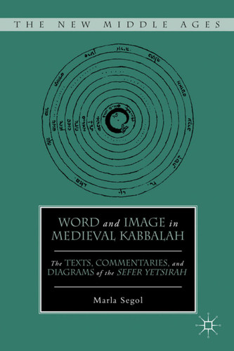Word and Image in Medieval Kabbalah (The New Middle Ages) book cover by M. Segol