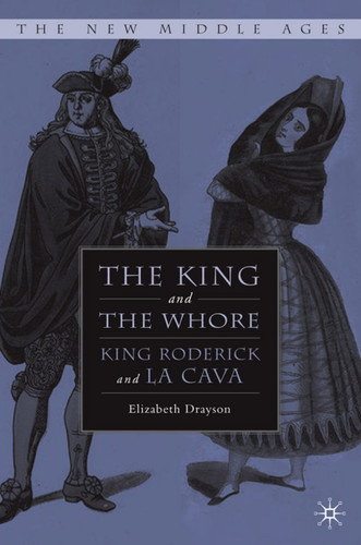 The King and the Whore: King Roderick and La Cava (The New Middle Ages) book cover by E. Drayson