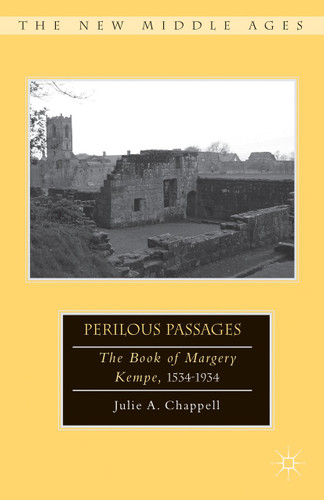 Perilous Passages: The Book of Margery Kempe, 1534–1934 (The New Middle Ages) book cover by Julie Chappell