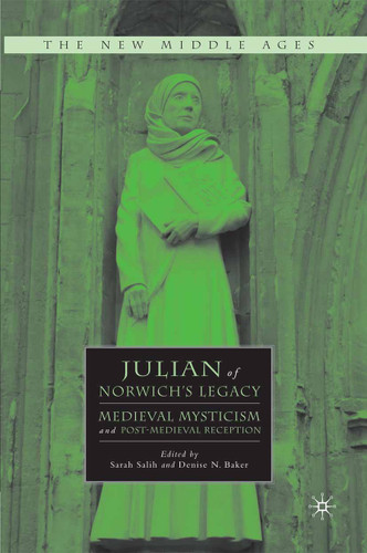 Julian of Norwich's Legacy: Medieval Mysticism and Post-Medieval Reception (The New Middle Ages) book cover by 