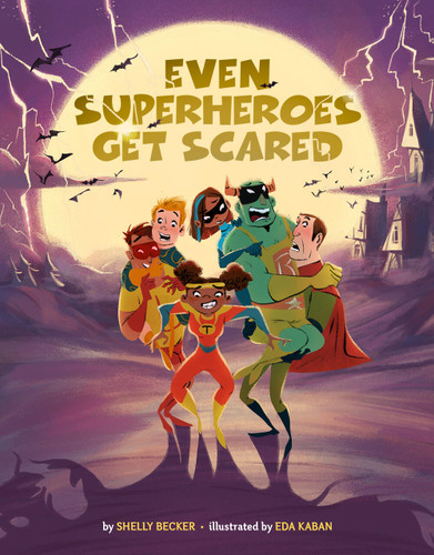 Even Superheroes Get Scared (Superheroes Are Just Like Us) book cover by Shelly Becker