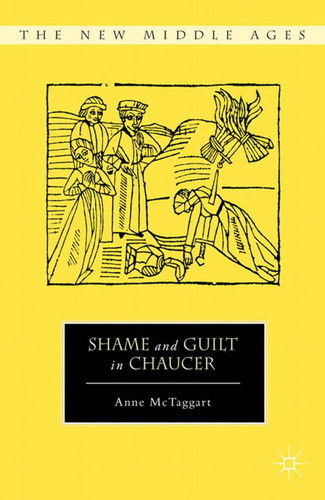 Shame and Guilt in Chaucer (The New Middle Ages) book cover by Anne McTaggart