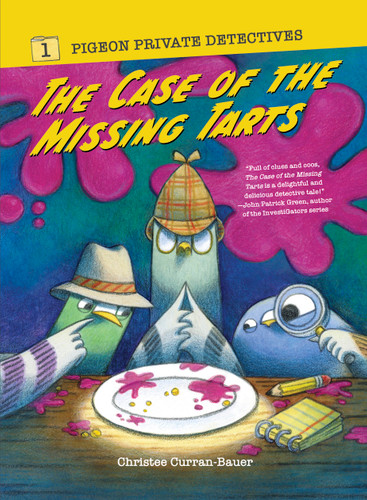 The Case of the Missing Tarts (Pigeon Private Detectives #1) book cover by Christee Curran-Bauer