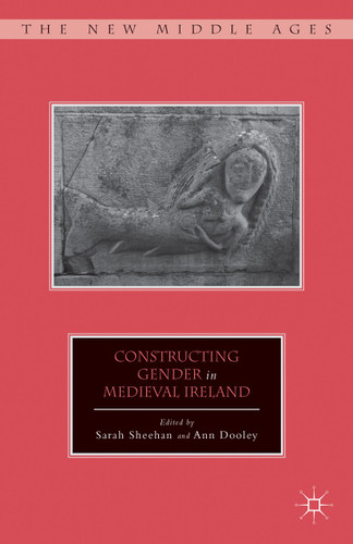 Constructing Gender in Medieval Ireland (The New Middle Ages) book cover by 