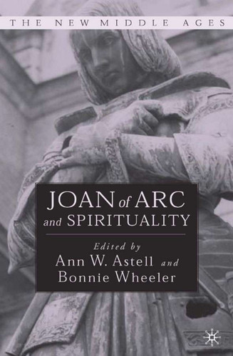 Joan of Arc and Spirituality (The New Middle Ages) book cover by 