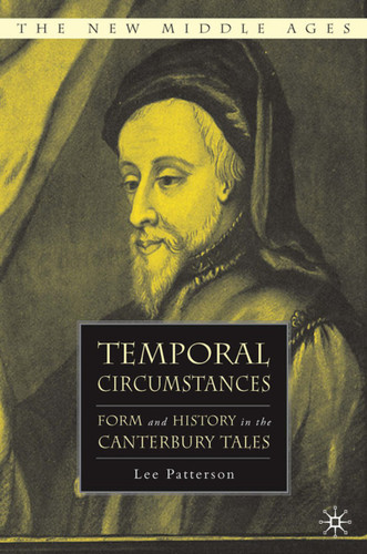 Temporal Circumstances: Form and History in the Canterbury Tales (The New Middle Ages) book cover by L. Patterson