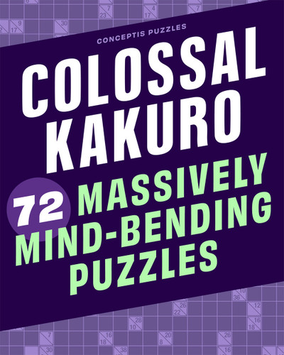 Colossal Kakuro: 72 Massively Mind-Bending Puzzles book cover by Conceptis Puzzles