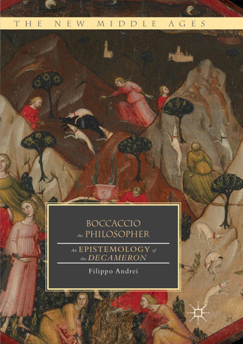 Boccaccio the Philosopher: An Epistemology of the Decameron (The New Middle Ages) book cover by Filippo Andrei