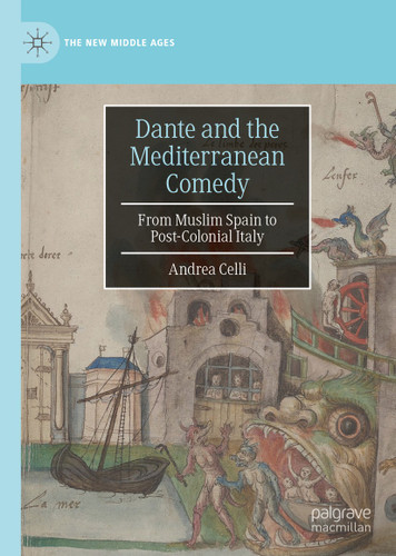 Dante and the Mediterranean Comedy: From Muslim Spain to Post-Colonial Italy (The New Middle Ages) book cover by Andrea Celli