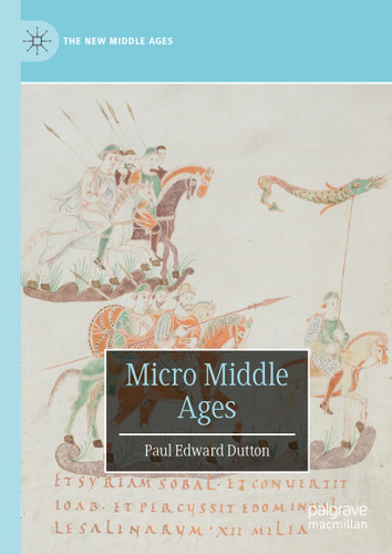 Micro Middle Ages (The New Middle Ages) book cover by Paul Edward Dutton