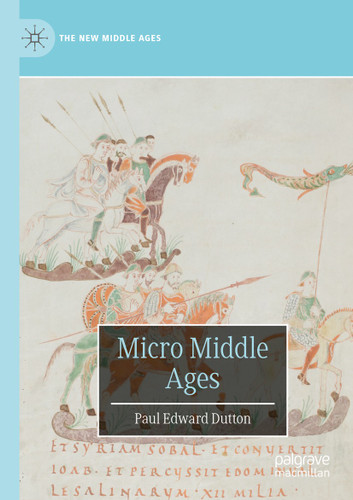 Micro Middle Ages (The New Middle Ages) book cover by Paul Edward Dutton