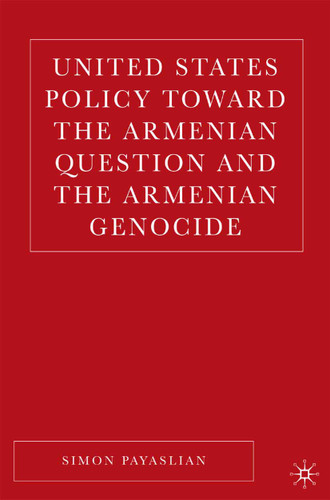 United States Policy Toward the Armenian Question and the Armenian Genocide book cover by S. Payaslian
