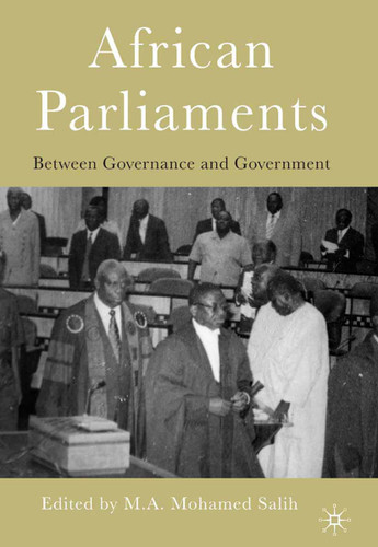 African Parliaments: Between Governance and Government book cover by 