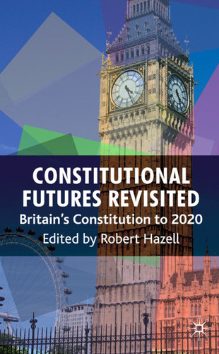Constitutional Futures Revisited: Britain's Constitution to 2020 book cover by 