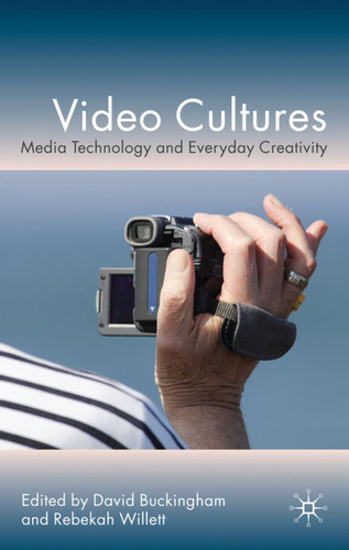 Video Cultures: Media Technology and Everyday Creativity book cover by 