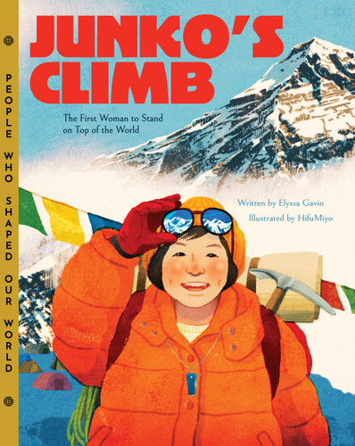 Junko's Climb (People Who Shaped Our World) book cover by Elyssa Gavin