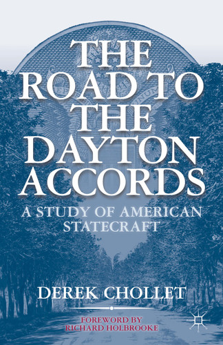 The Road to the Dayton Accords: A Study of American Statecraft book cover by D. Chollet