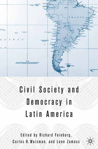 Civil Society and Democracy in Latin America book cover by R. Feinberg, C. Waisman, L. Zamosc