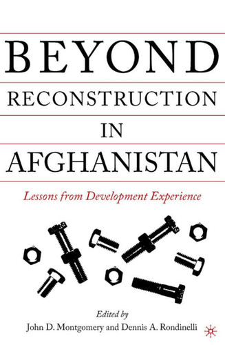 Beyond Reconstruction in Afghanistan: Lessons from Development Experience book cover by 
