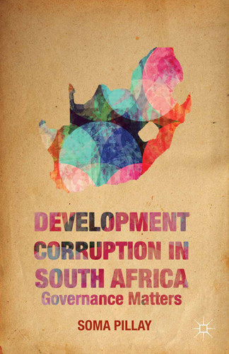 Development Corruption in South Africa: Governance Matters book cover by Soma Pillay