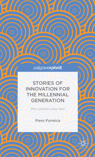 Stories of Innovation for the Millennial Generation: The Lynceus Long View book cover by P. Formica