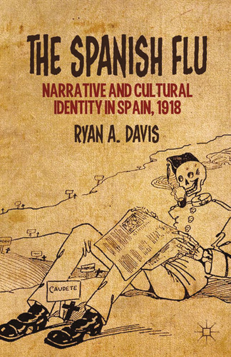 The Spanish Flu: Narrative and Cultural Identity in Spain, 1918 book cover by R. Davis