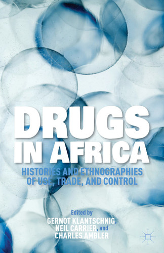 Drugs in Africa: Histories and Ethnographies of Use, Trade, and Control book cover by 