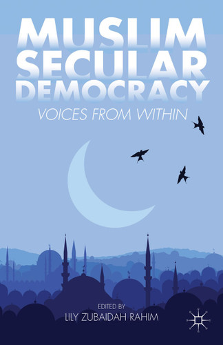 Muslim Secular Democracy: Voices from Within book cover by Lily Zubaidah Rahim