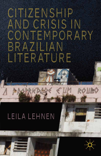 Citizenship and Crisis in Contemporary Brazilian Literature book cover by L. Lehnen