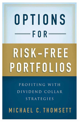 Options for Risk-Free Portfolios: Profiting with Dividend Collar Strategies book cover by M. Thomsett