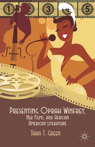 Presenting Oprah Winfrey, Her Films, and African American Literature book cover by 