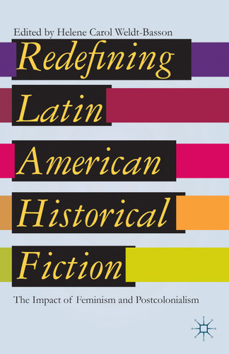 Redefining Latin American Historical Fiction: The Impact of Feminism and Postcolonialism book cover by 