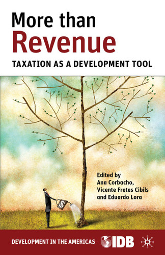 More than Revenue: Taxation as a Development Tool book cover by Ana Corbacho, Vicente Fretes Cibils, Eduardo Lora, Inter-American Development Bank