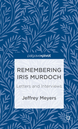 Remembering Iris Murdoch: Letters and Interviews book cover by 
