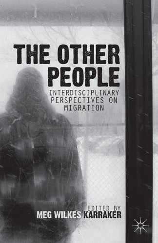 The Other People: Interdisciplinary Perspectives on Migration book cover by 