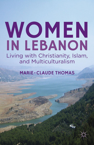 Women in Lebanon: Living with Christianity, Islam, and Multiculturalism book cover by M. Thomas