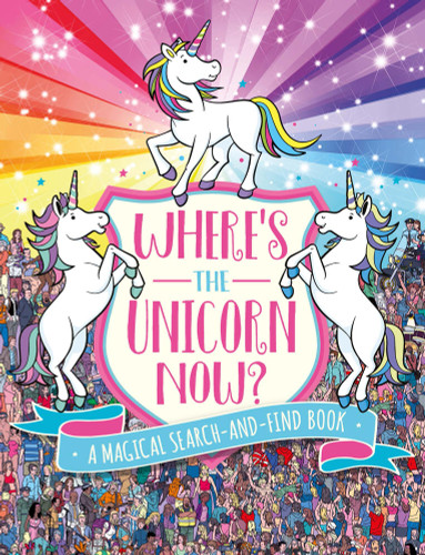 Where's the Unicorn Now?: A Magical Search Book (A Remarkable Animals Search Book #2) book cover by Sophie Schrey