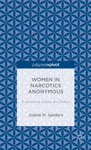 Women in Narcotics Anonymous: Overcoming Stigma and Shame book cover by J. Sanders