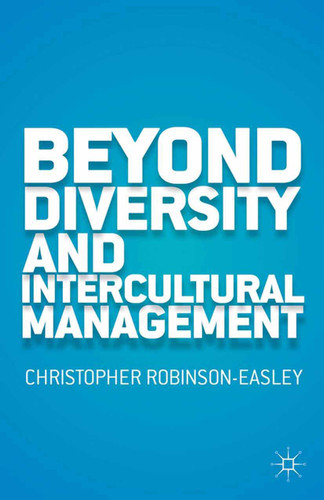 Beyond Diversity and Intercultural Management book cover by C. Robinson-Easley