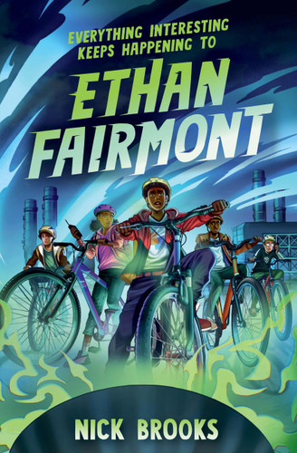Everything Interesting Keeps Happening to Ethan Fairmont (Ethan Fairmont) book cover by Nick Brooks