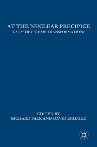 At the Nuclear Precipice: Catastrophe or Transformation? book cover by D. Krieger